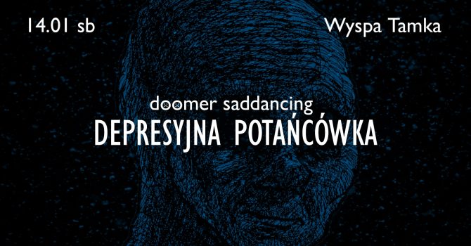 doomer saddancing / depresyjna potańcówka [wro]