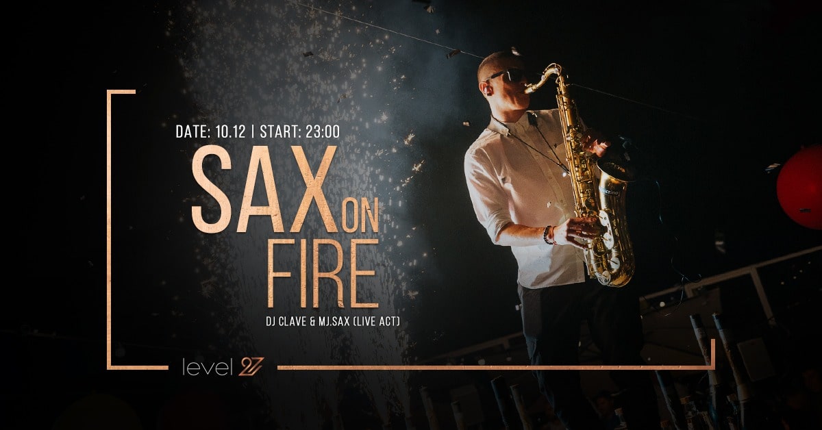 SAX ON FIRE | DJ CLAVE & MJ.SAX (live act)