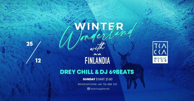 25/12 // Winter Wonderland with Finlandia // Drey Chill & 69Beats