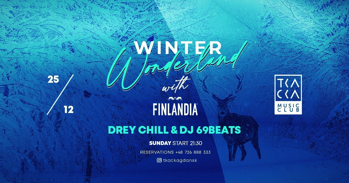 25/12 // Winter Wonderland with Finlandia // Drey Chill & 69Beats