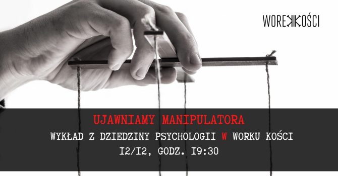 Ujawniamy manipulatora. Wykład z dziedziny psychologii