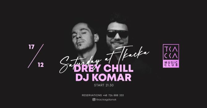 17/12 // Saturday at Tkacka // Drey Chill & Komar