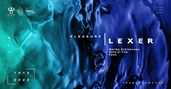 PLEASURE: Lexer & Marika Srbinovska Bday