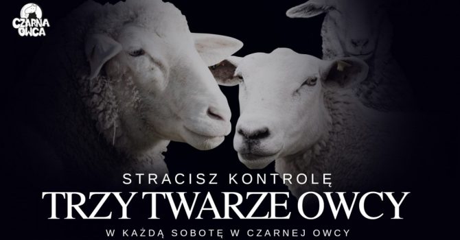 Trzy twarze Owcy/FB free do 23:00!
