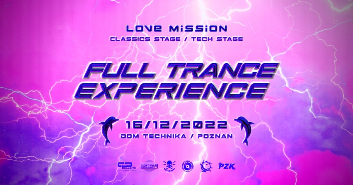 Full Trance Experience- Love Mission x Dom Technika