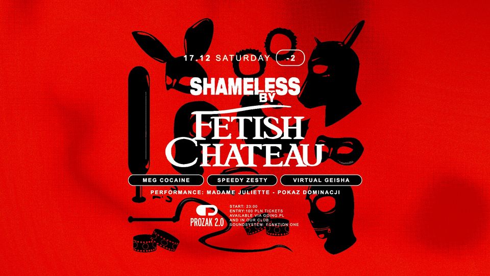 SHAMELESS by Fetish Chateau x Prozak 2.0