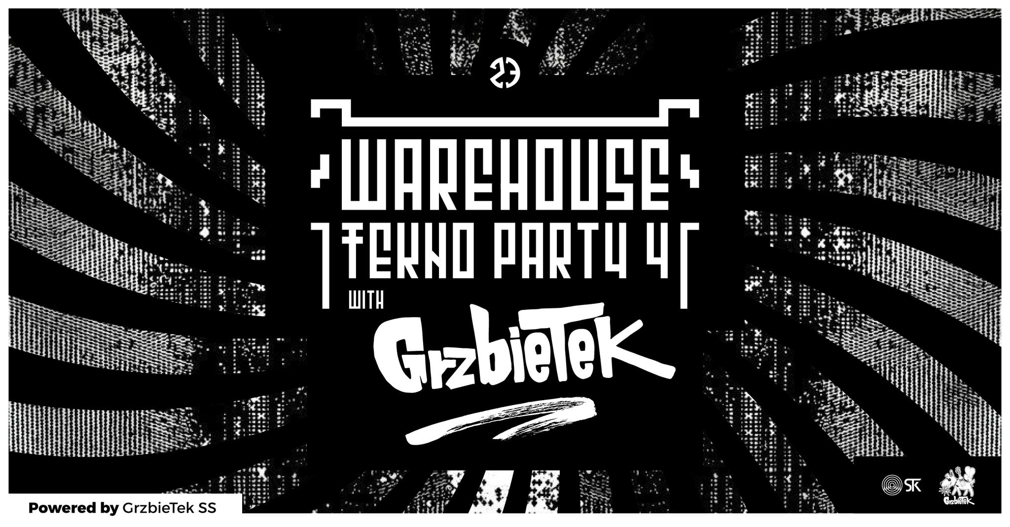 Warehouse Tekno Party #4 with GrzbieTek