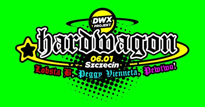 Hardwagon: Ich Troje ale to donk w. Lobsta B, Peggy Vienneta, Pewtwo!