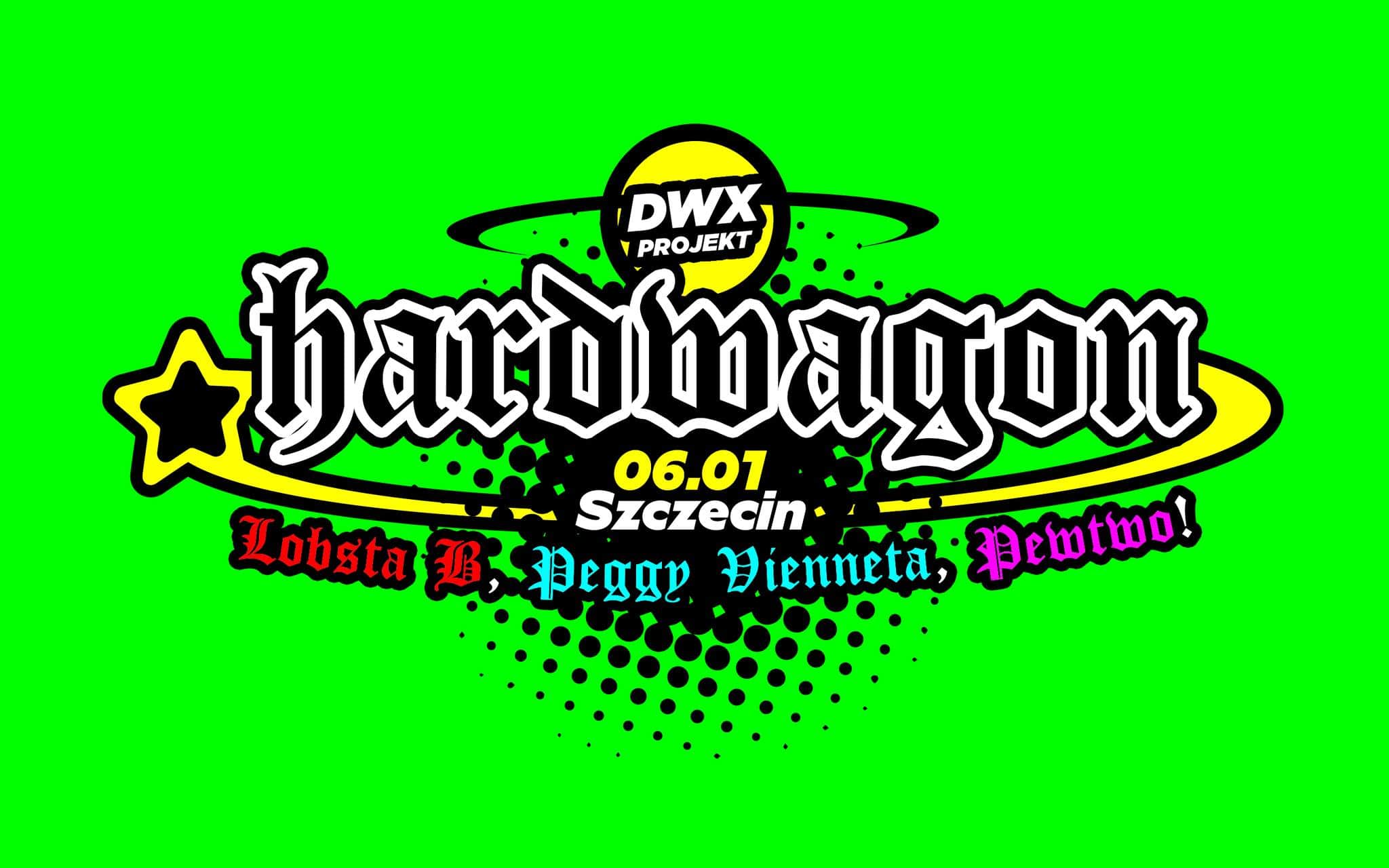 Hardwagon: Ich Troje ale to donk w. Lobsta B, Peggy Vienneta, Pewtwo!