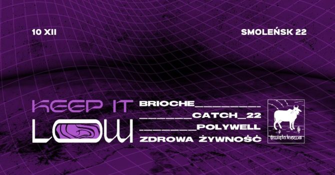 10.12 / KEEP IT LOW / Święta Krowa
