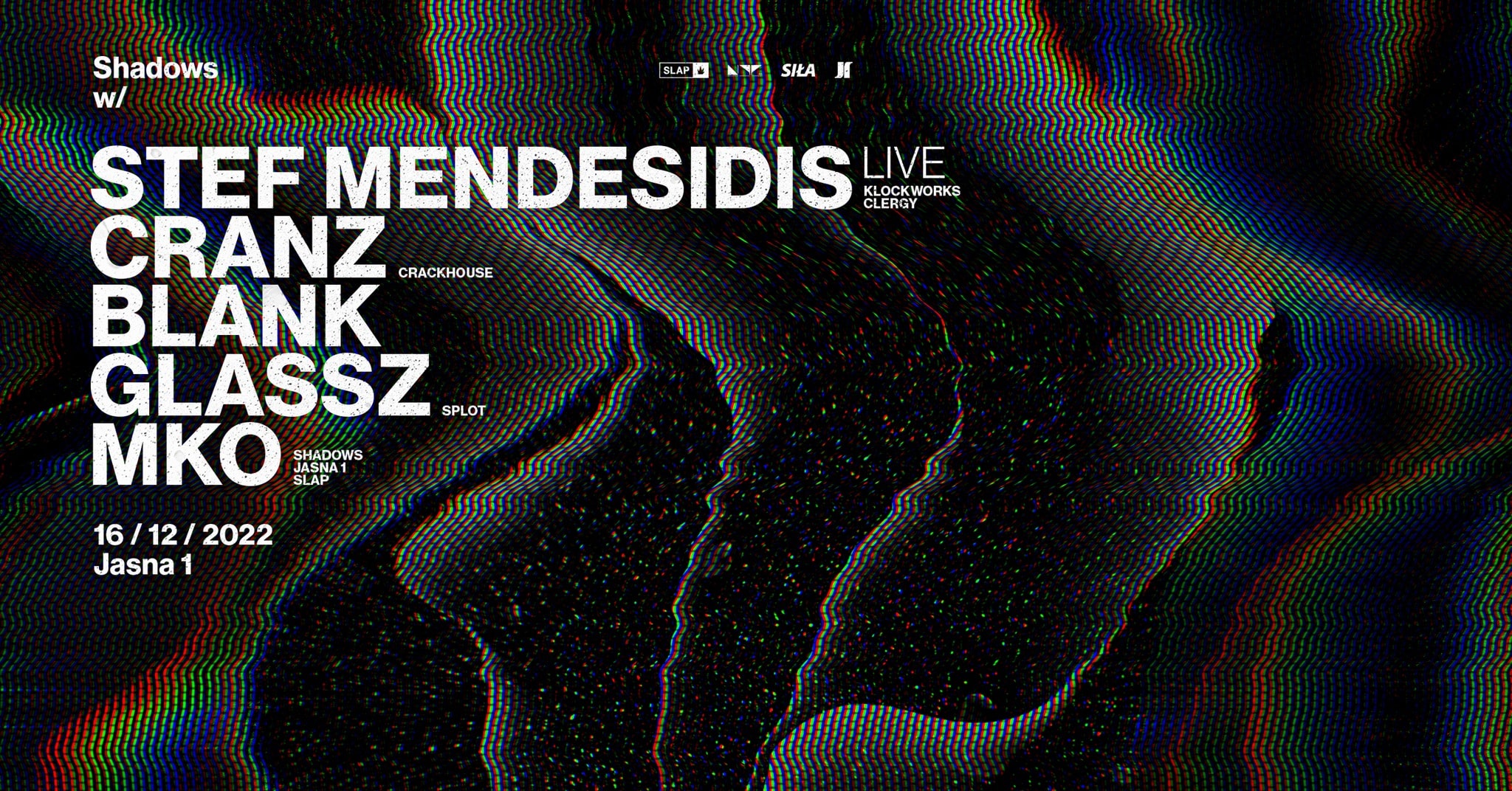 J1 | Shadows w/ Stef Mendesidis LIVE, Cranz, MKO / blank, Glassz
