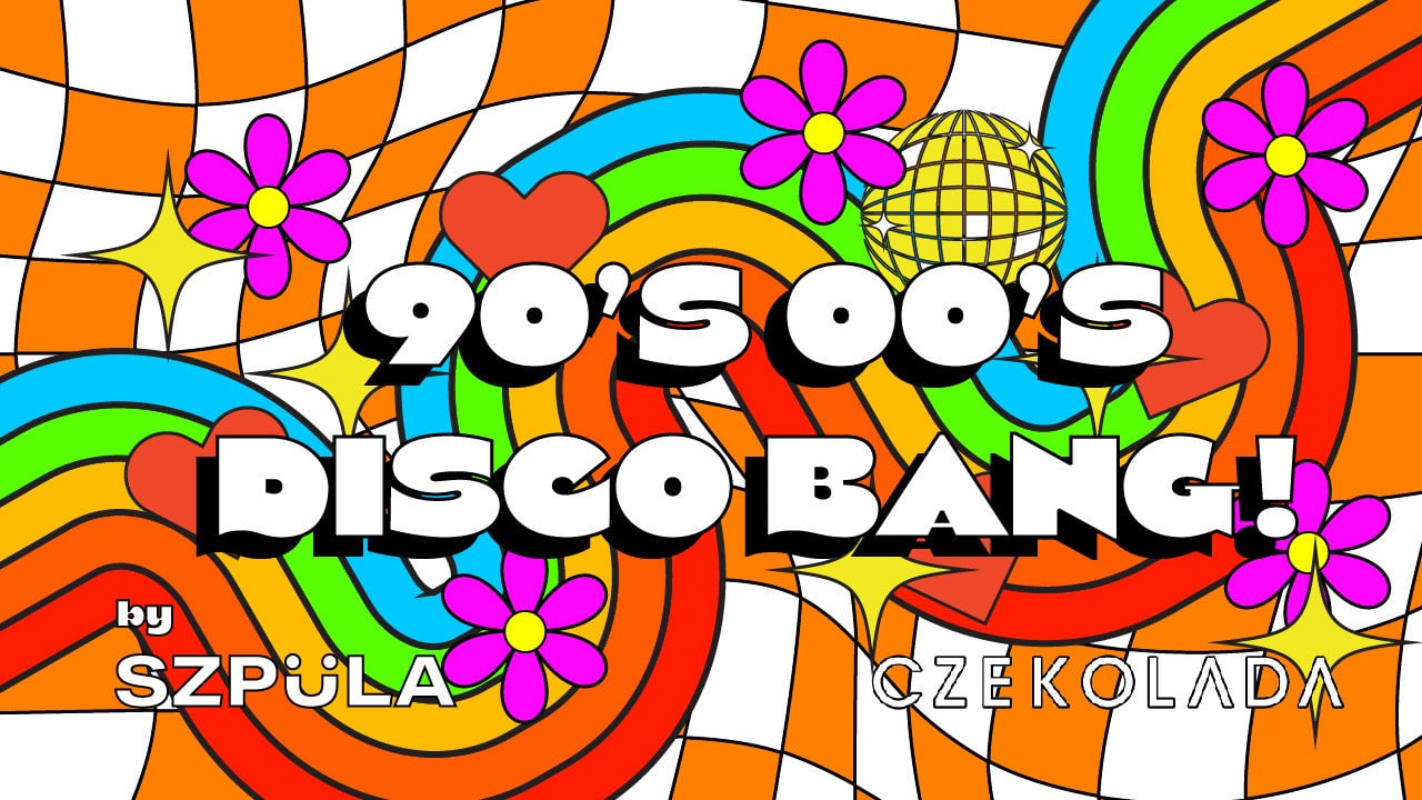 90’s & 00’s DISCO BANG! by SZPULA! | lista fb free