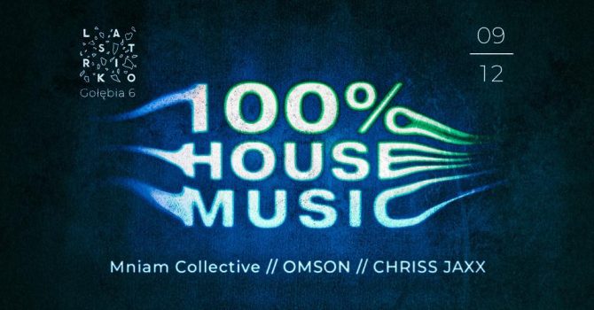 100 % Housemusic. Mniam Kolektyw, OMSON, CHRISS JAXX