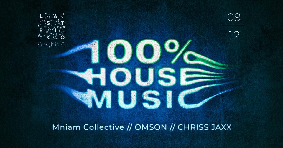 100 % Housemusic. Mniam Kolektyw, OMSON, CHRISS JAXX