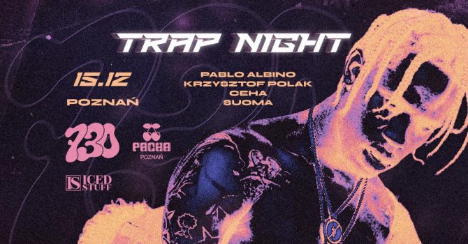 730 TRAP NIGHT feat. Pablo Albino X Krzysztof Polak // Poznań 15.12