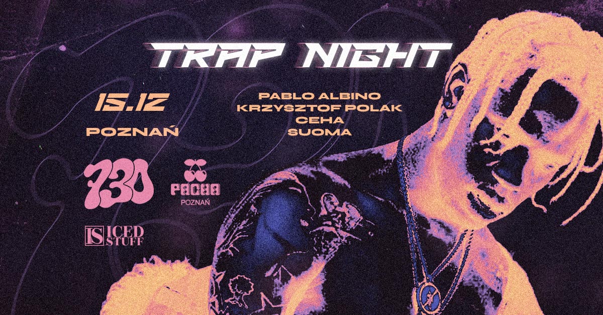 730 TRAP NIGHT feat. Pablo Albino X Krzysztof Polak // Poznaล 15.12