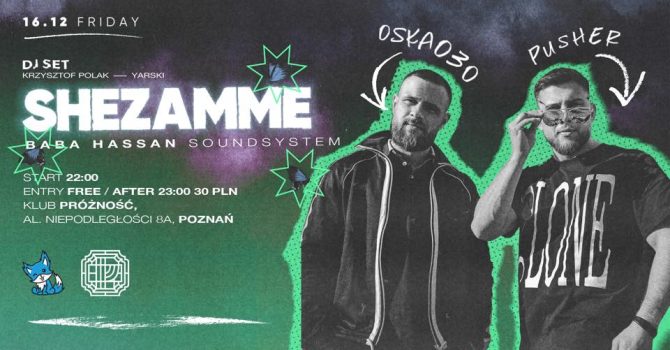 SHEZAMME x PRÓŹNOŚĆ | Baba Hassan Soundsystem