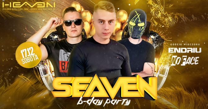 Seaven B-Day Party / Endriu / No Face