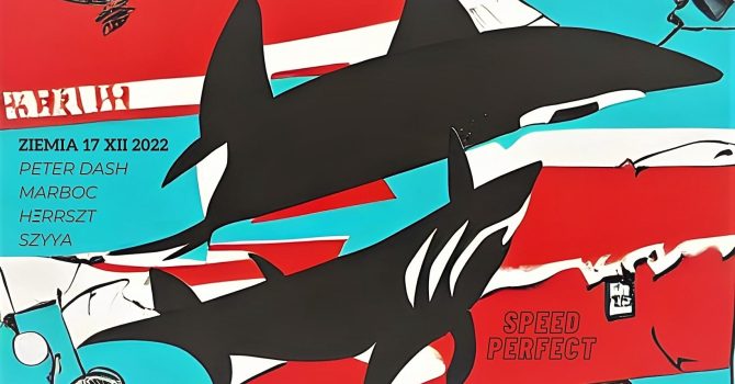 SpeedPerfect @ Ziemia: MARBOC x HΞRRSZT x PETER DASH x SZYYA 17 XII 2022