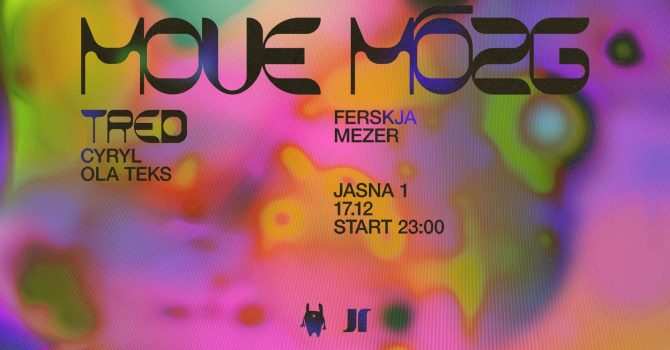 J1 | Move Mózg: Tred, Cyryl, Ola Teks / Ferskja, Mezer