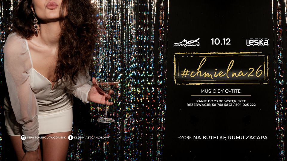 #CHMIELNA26 – Panie do 23:00 wchodzą za darmo – minus 20% na rum ZACAPA – C-TITE – 10.12