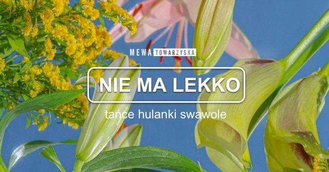 Nie ma lekko | 09.12 | MEWKA