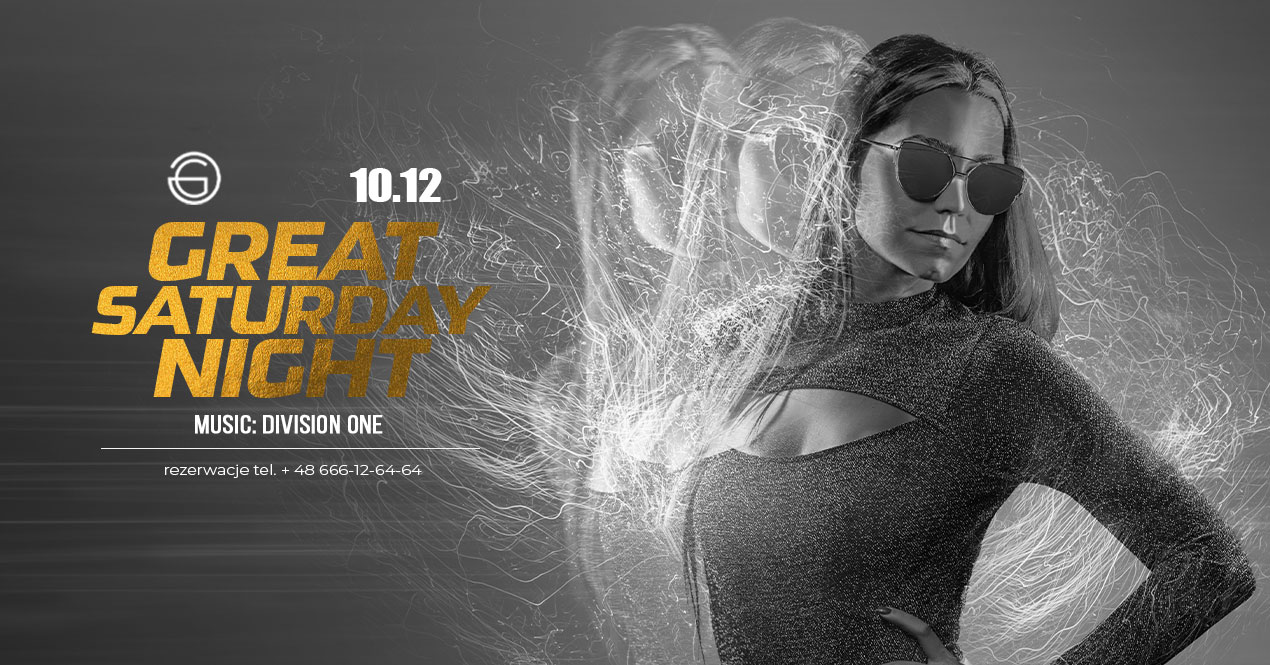 GREAT SATURDAY NIGHT | DIVISION ONE | Lista gości FB wstęp wolny do 23.00