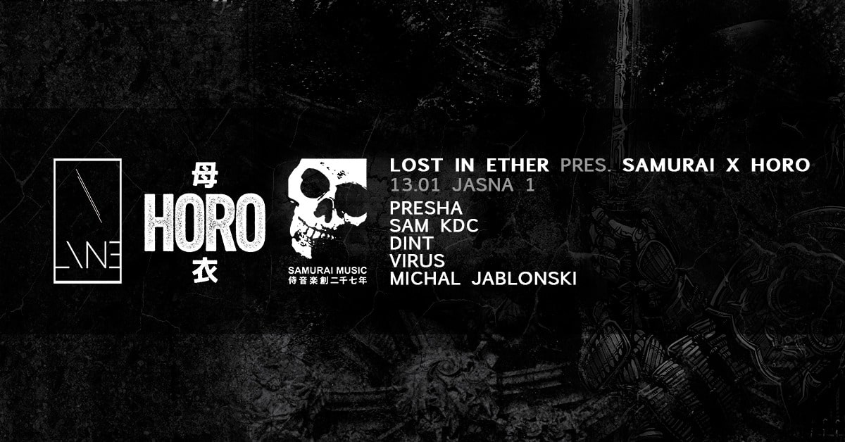 J1 | Lost In Ether pres. Samurai x Horo: Presha, Sam KDC & DiNT