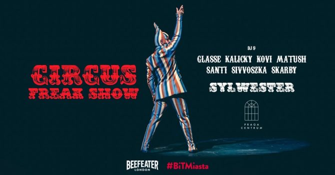 CIRCUS FREAK SHOW – Sylwester | 31 grudnia | Praga Centrum