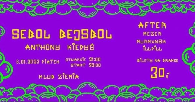 Koncert Sebol Bejsbol, Anthony Kiedyś + After – klub Ziemia, Gdańsk – Wrzeszcz.