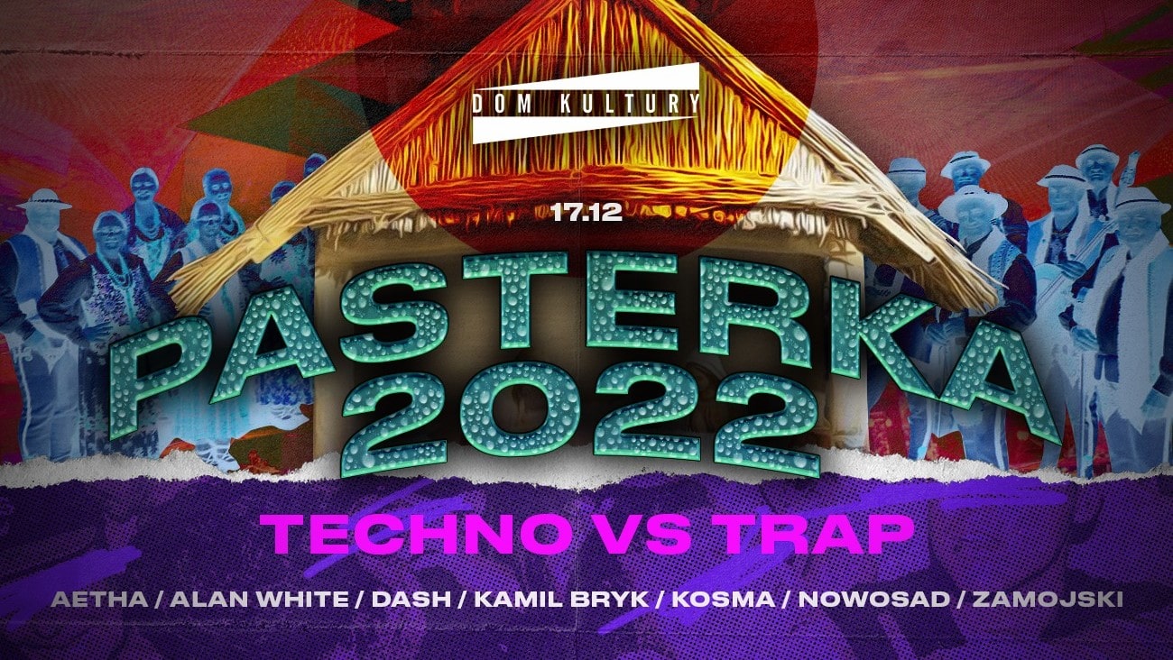 PASTERKA 2022 x Techno vs Trap