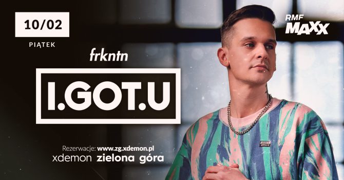 Special Guest: I.GOT.U // X-Demon Zielona Góra