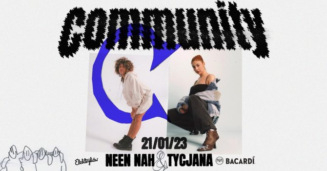 COMMUNITY: Neen Nah & Tycjana
