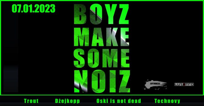 BOYZ MAKE SOME NOIZ