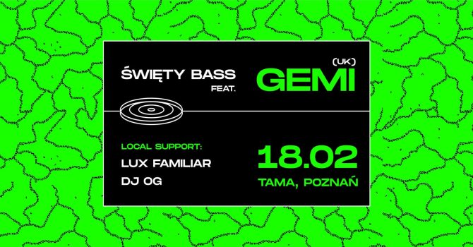ŚWIĘTY BASS. feat. GEMI (UK) | TAMA, POZNAŃ