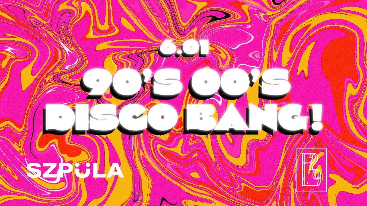 90’s & 00’s DISCO BANG! Bubble Edition by SZPULA!
