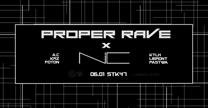 PROPER RAVE x NIC