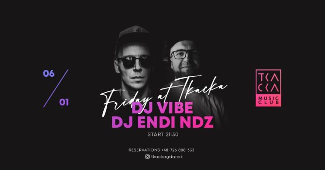6/01 // Friday at Tkacka // Vibe & Endi NDZ