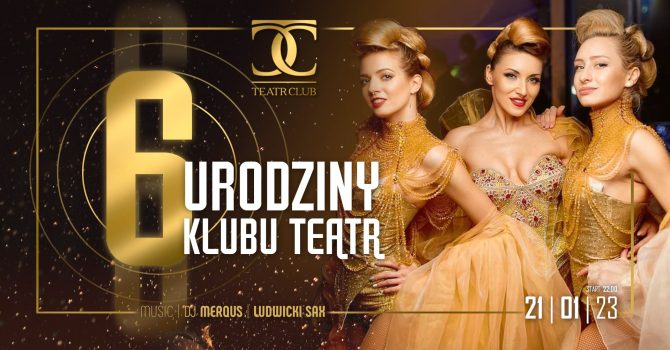 CLUB BIRTHDAY czyli 6 URODZINY KLUBU TEATR | 21 STYCZNIA | SOBOTA