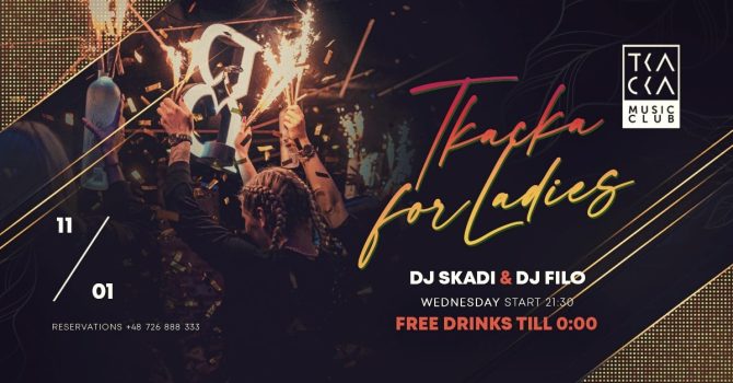 11/01 // Tkacka4Ladies// FREE drinks till 0:00 // Filo & Skadi