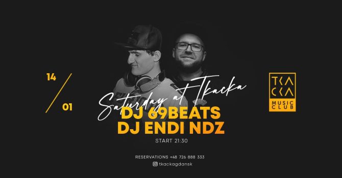 14/01 // Saturday at Tkacka // 69Beats & Endi NDZ