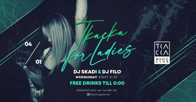 4/01 // Tkacka4Ladies// FREE drinks till 0:00 // Filo & Skadi