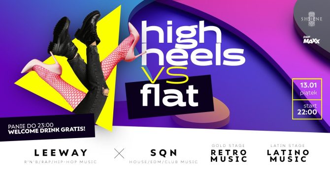 High Heels vs Flat // Piątek 13.01 // Panie do 23:00 – Welcome Drink Gratis!