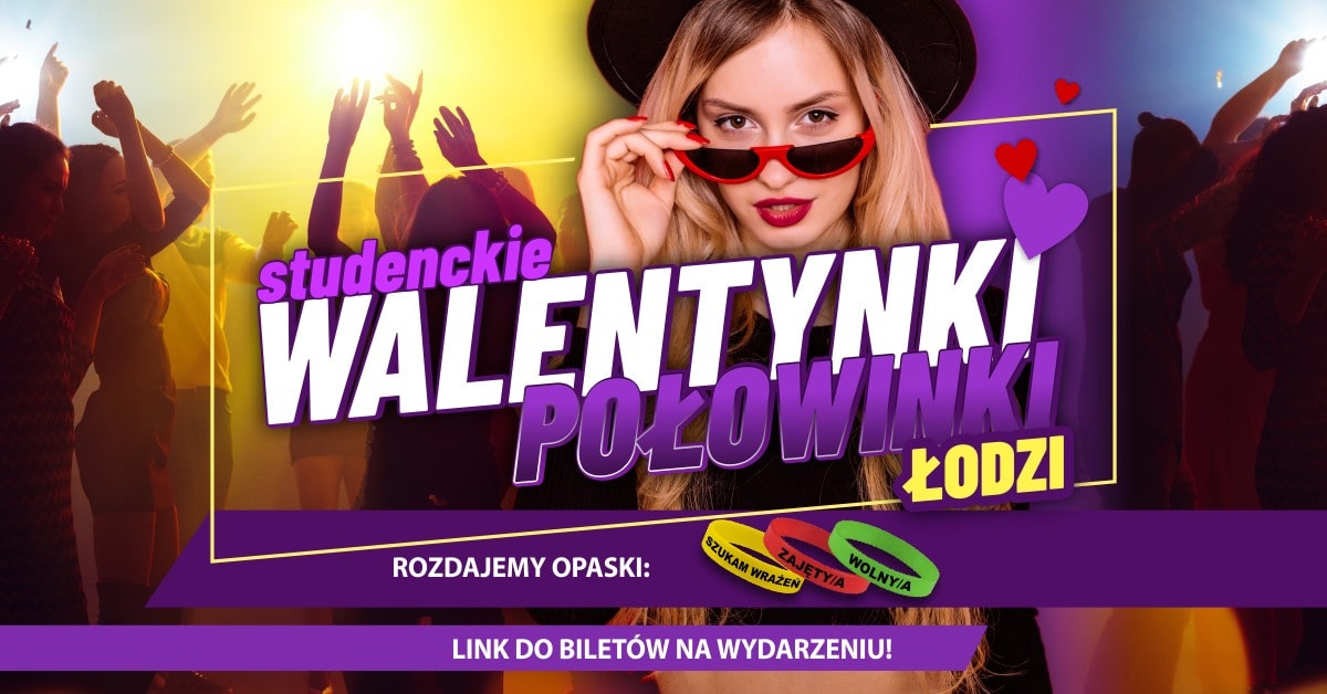 Studenckie Walentynki – Połowinki Łodzi | 10.02 | Lista Wezmę Udział | Klub Teatr
