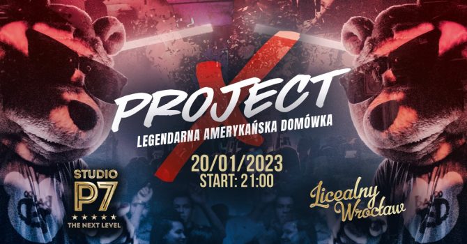 PROJECT X – Legendarna Amerykańska Domówka