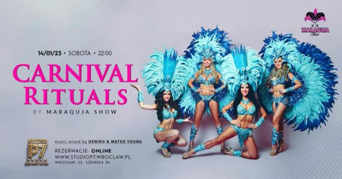 CARNIVAL RITUALS BY MARAQUJA SHOW // P7 THE NEXT LEVEL