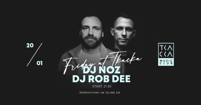 20/01 // Friday at Tkacka // NOZ & Rob Dee