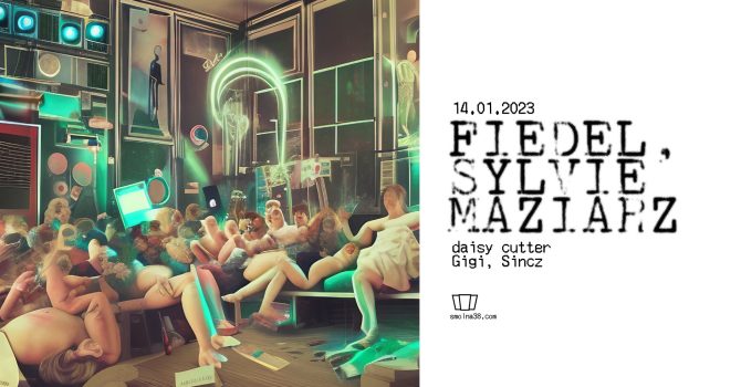 Smolna: Fiedel / Sylvie Maziarz / daisy cutter / GiGi / Sincz