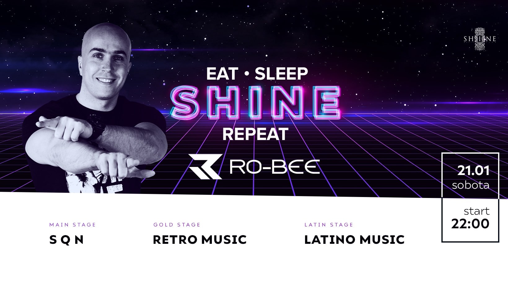 Eat, Sleep, SHINE, Repeat with RO-BEE // Sobota 21.01 //