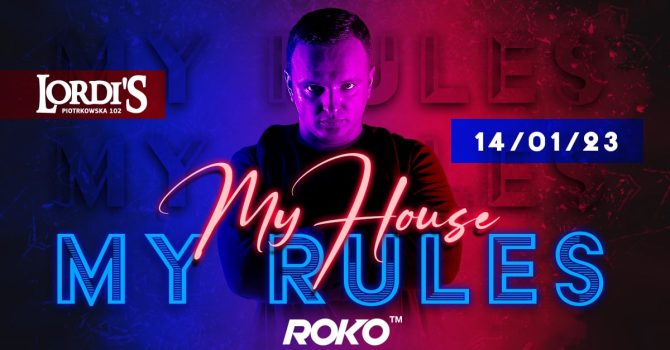 My House, My Rules – Dj Roko